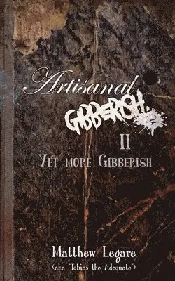 Matthew Legare - Artisanal Gibberish II, Häftad. Tillgänglighet: Lägg i varukorg