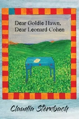 Claudia Sternbach - Dear Goldie Hawn, Dear Leonard Cohen, Häftad. Tillgänglighet: Lägg i varukorg