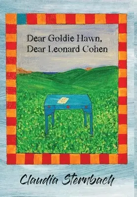 Claudia Sternbach - Dear Goldie Hawn, Dear Leonard Cohen, Inbunden. Tillgänglighet: Lägg i varukorg