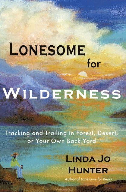 Linda Jo Hunter - Lonesome for Wilderness, E-bok