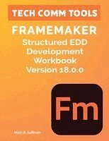 Matt R Sullivan - FrameMaker Structured EDD Development Workbook Version 18.0.0 (2026), Häftad. Tillgänglighet: Lägg i varukorg