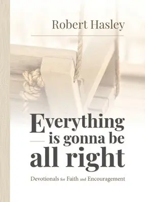 Robert Hasley - Everything Is Gonna Be All Right, Häftad. Tillgänglighet: Lägg i varukorg