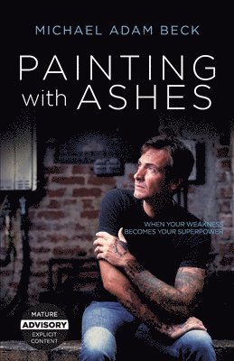 Michael Adam Beck - Painting With Ashes, Häftad