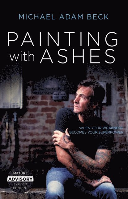 Michael Adam Beck - Painting With Ashes, E-bok
