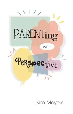Kim Meyers - Parenting With Perspective, Häftad. Tillgänglighet: Lägg i varukorg