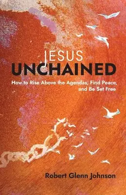Robert Glenn Johnson - Jesus Unchained, Häftad. Tillgänglighet: Lägg i varukorg