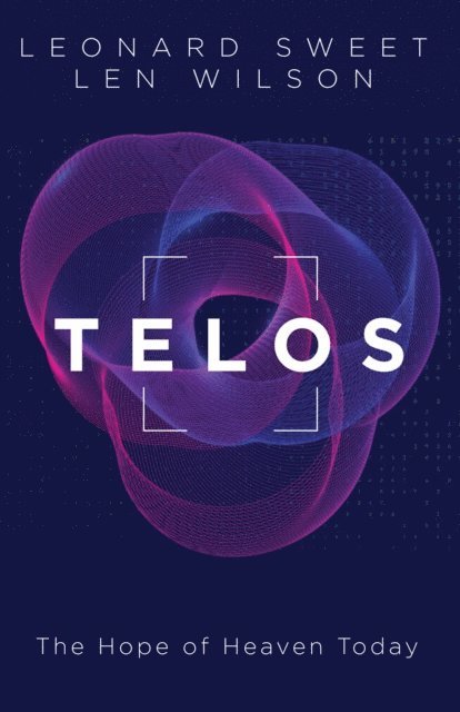 Len Wilson, Leonard Sweet - Telos, E-bok