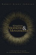 Kingdom Moments and Movements