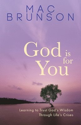 Mac Brunson - God Is for You, Häftad