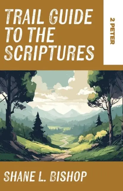 Shane L. Bishop - Trail Guide to the Scriptures, E-bok. Tillgänglighet: Lägg i varukorg