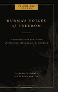 Burma's Voices of Freedom in Conversation with Alan Clements, Volume 1 of 4