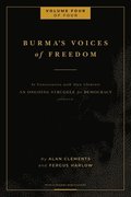 Burma's Voices of Freedom in Conversation with Alan Clements, Volume 4 of 4