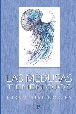 Joram Piatigorsky - Las Medusas Tienen Ojos, Häftad. Tillgänglighet: Lägg i varukorg