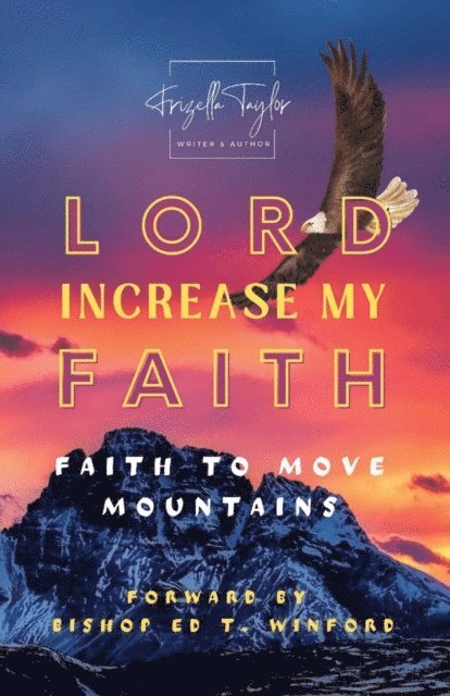 Frizella Taylor - LORD Increase My FAITH, E-bok