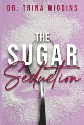 Trina Wiggins - Sugar Seduction, Häftad
