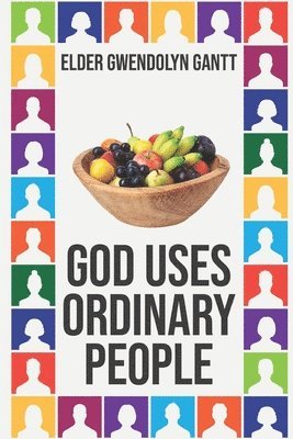 Gwendolyn Gantt - God Uses Ordinary People, Häftad