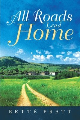 Betté Pratt - All Roads Lead Home, Häftad. Tillgänglighet: Lägg i varukorg