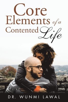 Wunmi Lawal - Core Elements of a Contented Life, Häftad