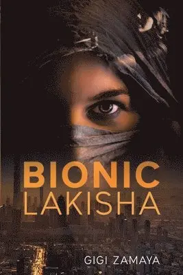 Gigi Zamaya, GiGi ZaMaya - Bionic Lakisha, Häftad. Tillgänglighet: Tillfälligt slut