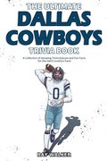 The Ultimate Dallas Cowboys Trivia Book