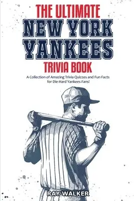 Ray Walker - Ultimate New York Yankees Trivia Book, Häftad. Tillgänglighet: Lägg i varukorg