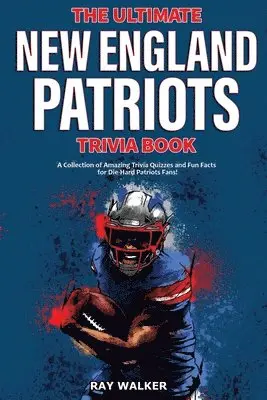 Ray Walker - Ultimate New England Patriots Trivia Book, Häftad. Tillgänglighet: Lägg i varukorg
