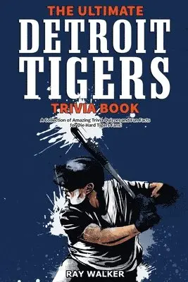 Ray Walker - Ultimate Detroit Tigers Trivia Book, Häftad. Tillgänglighet: Lägg i varukorg