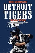 The Ultimate Detroit Tigers Trivia Book