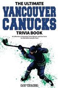 The Ultimate Vancouver Canucks Trivia Book