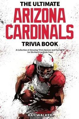 Ray Walker - Ultimate Arizona Cardinals Trivia Book, Häftad. Tillgänglighet: Lägg i varukorg