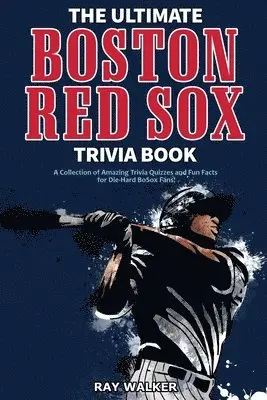Ray Walker - Ultimate Boston Red Sox Trivia Book, Häftad. Tillgänglighet: Lägg i varukorg