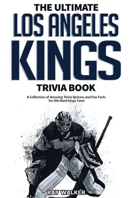 Ray Walker - Ultimate Los Angeles Kings Trivia Book, Häftad. Tillgänglighet: Lägg i varukorg