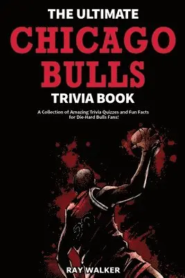 Ray Walker - Ultimate Chicago Bulls Trivia Book, Häftad. Tillgänglighet: Lägg i varukorg