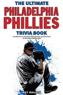 Ray Walker - Ultimate Philadelphia Phillies Trivia Book, Häftad. Tillgänglighet: Lägg i varukorg
