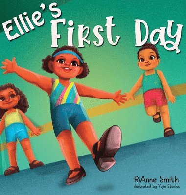 Rianne Smith - Ellie's First Day, Inbunden