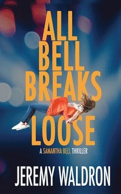 Jeremy Waldron - All Bell Breaks Loose, Häftad