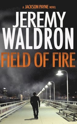 Jeremy Waldron - Field of Fire, Häftad