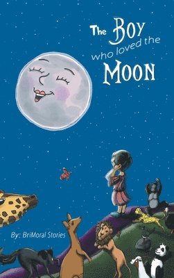 Brimoral Stories - Boy Who Loved The Moon, Inbunden. Tillgänglighet: Lägg i varukorg