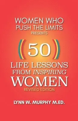 Lynn W Murphy - Women Who Push the Limits Presents 50 Life Lessons from Inspiring Women, Häftad. Tillgänglighet: Lägg i varukorg