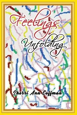 Sherri Ann Coffman - Feelings Unfolding, Häftad. Tillgänglighet: Tillfälligt slut