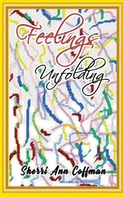 Sherri Ann Coffman - Feelings Unfolding, Inbunden. Tillgänglighet: Tillfälligt slut