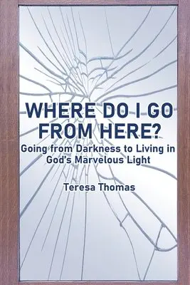 Teresa Thomas - Where Do I Go from Here?, Häftad. Tillgänglighet: Tillfälligt slut