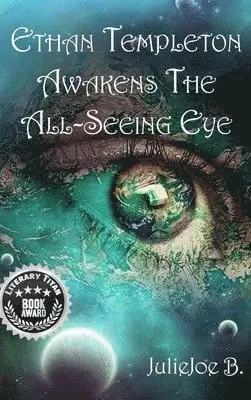 Juliejoe B - Ethan Templeton Awakens the All-Seeing Eye, Inbunden. Tillgänglighet: Tillfälligt slut