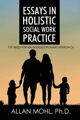 Mohl - Essays in Holistic Social Work Practice, Häftad. Tillgänglighet: Tillfälligt slut