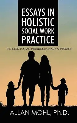 Mohl - Essays in Holistic Social Work Practice, Inbunden. Tillgänglighet: Tillfälligt slut