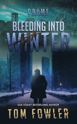Tom Fowler - Bleeding into Winter, Inbunden
