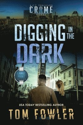 Tom Fowler - Digging in the Dark, Häftad