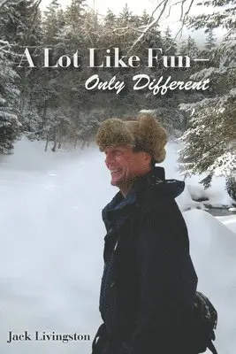 Jack Livingston - A Lot Like Fun - Only Different, Häftad. Tillgänglighet: Lägg i varukorg