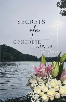 Iman Mohsin - Secrets Of A Concrete Flower, Häftad. Tillgänglighet: Lägg i varukorg