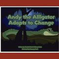 Andy the Alligator Adapts to Change